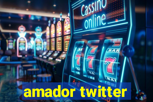 amador twitter
